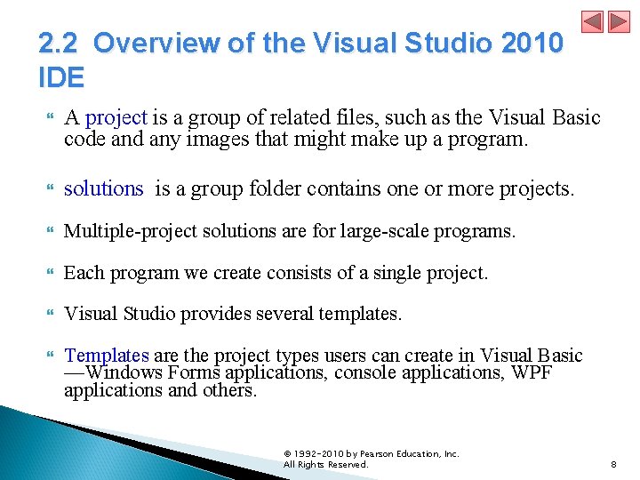 2. 2 Overview of the Visual Studio 2010 IDE A project is a group