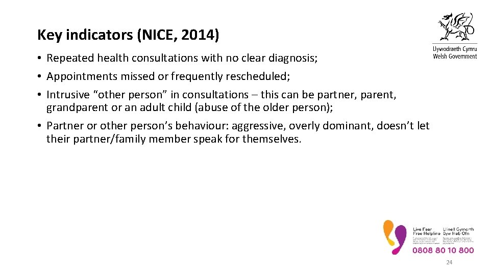 Key indicators (NICE, 2014) • Repeated health consultations with no clear diagnosis; • Appointments