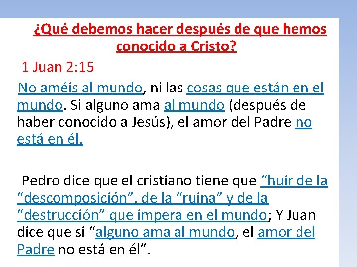  ¿Qué debemos hacer después de que hemos conocido a Cristo? 1 Juan 2: