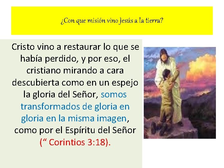 ¿Con que misión vino Jesús a la tierra? Cristo vino a restaurar lo que