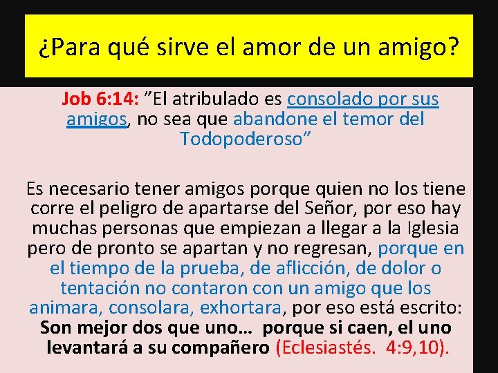 ¿Para qué sirve el amor de un amigo? Job 6: 14: ”El atribulado es