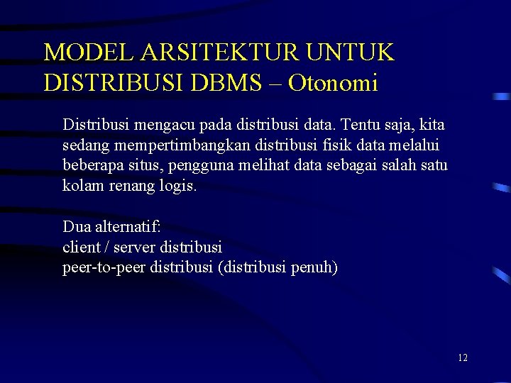 MODEL ARSITEKTUR UNTUK DISTRIBUSI DBMS – Otonomi Distribusi mengacu pada distribusi data. Tentu saja,