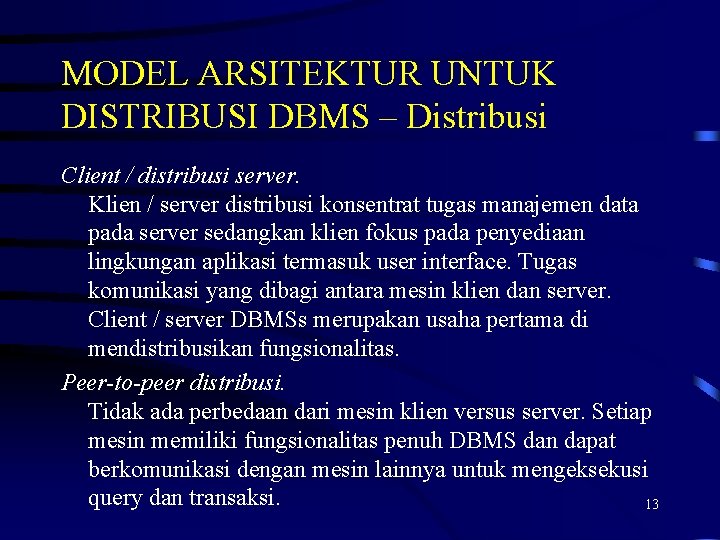 MODEL ARSITEKTUR UNTUK DISTRIBUSI DBMS – Distribusi Client / distribusi server. Klien / server
