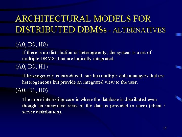 ARCHITECTURAL MODELS FOR DISTRIBUTED DBMSs - ALTERNATIVES (A 0, D 0, H 0) If ARCHITECTURAL MODELS FOR DISTRIBUTED DBMSs - ALTERNATIVES (A 0, D 0, H 0) If