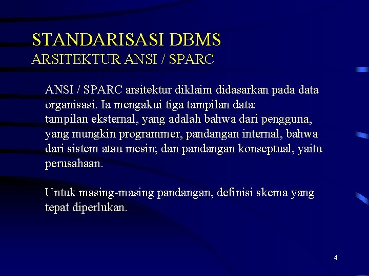 STANDARISASI DBMS ARSITEKTUR ANSI / SPARC arsitektur diklaim didasarkan pada data organisasi. Ia mengakui STANDARISASI DBMS ARSITEKTUR ANSI / SPARC arsitektur diklaim didasarkan pada data organisasi. Ia mengakui