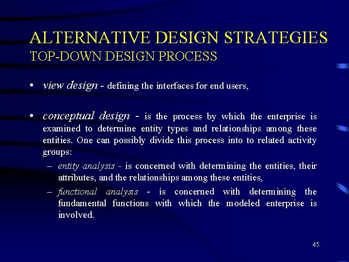 ALTERNATIVE DESIGN STRATEGIES TOP-DOWN DESIGN PROCESS • view design - defining the interfaces for
