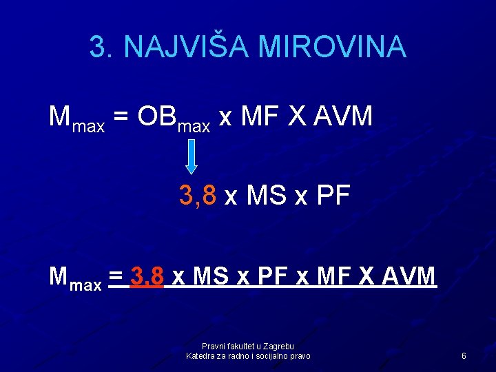 3. NAJVIŠA MIROVINA Mmax = OBmax x MF X AVM 3, 8 x MS