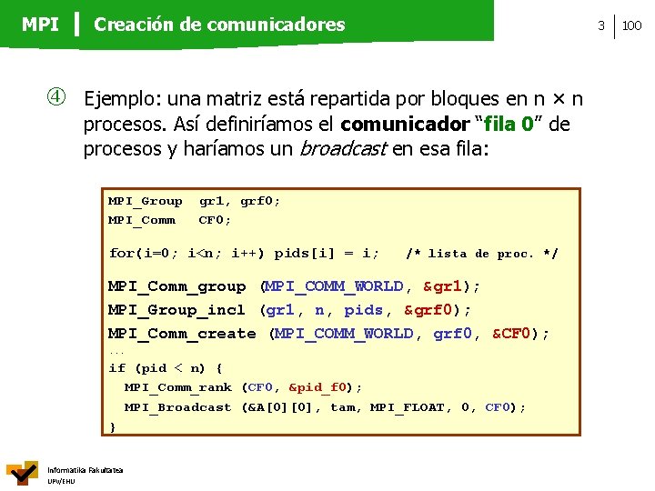 MPI Creación de comunicadores 3 Ejemplo: una matriz está repartida por bloques en n