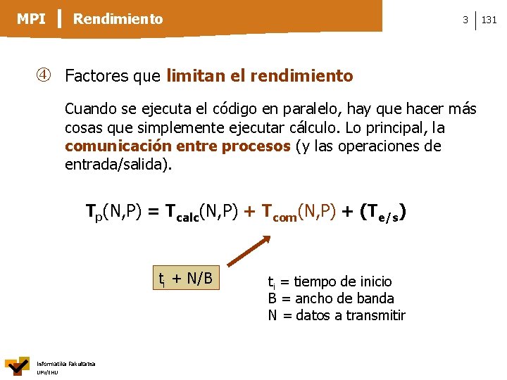 MPI Rendimiento 3 Factores que limitan el rendimiento Cuando se ejecuta el código en