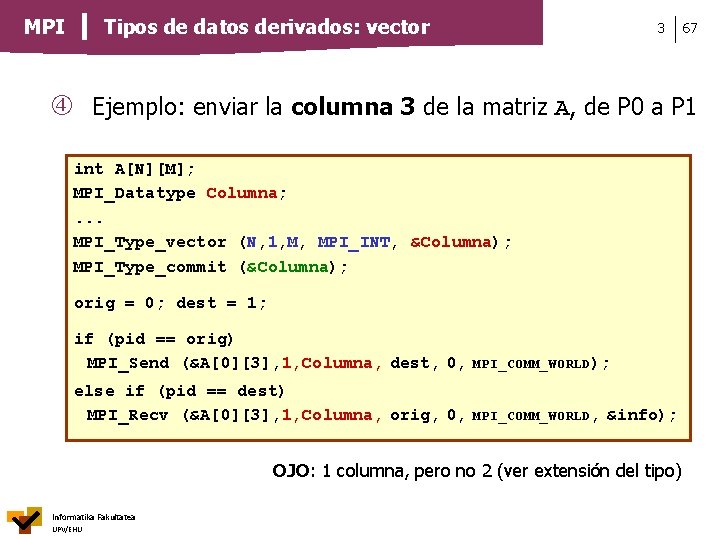 Tipos de datos derivados: vector MPI 3 67 Ejemplo: enviar la columna 3 de