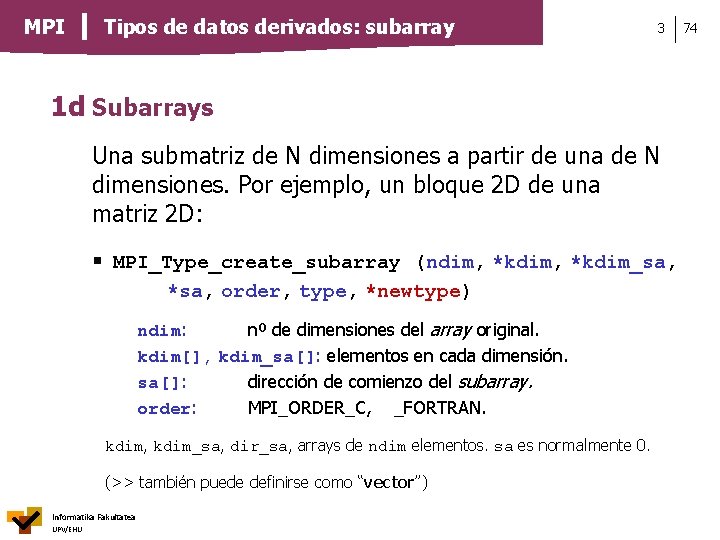 MPI Tipos de datos derivados: subarray 3 1 d Subarrays Una submatriz de N