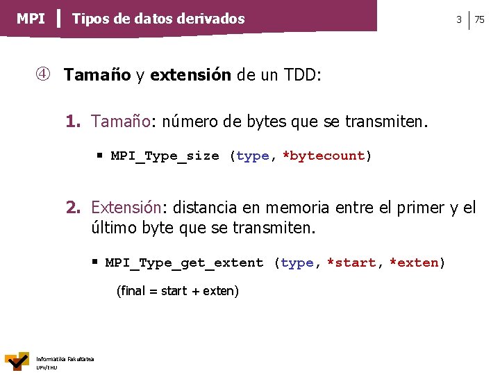 MPI Tipos de datos derivados 3 75 Tamaño y extensión de un TDD: 1.