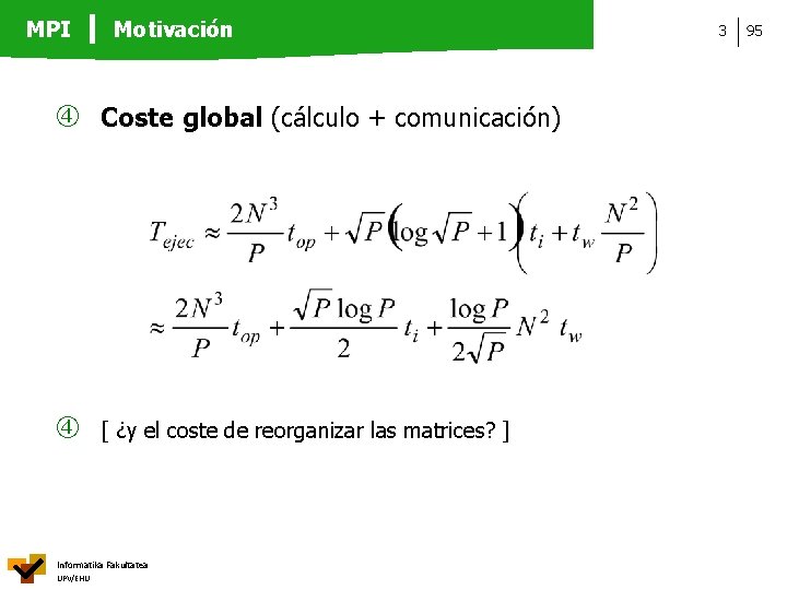 MPI Motivación Coste global (cálculo + comunicación) [ ¿y el coste de reorganizar las