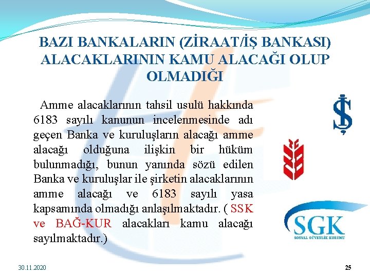 BAZI BANKALARIN (ZİRAAT/İŞ BANKASI) ALACAKLARININ KAMU ALACAĞI OLUP OLMADIĞI Amme alacaklarının tahsil usulü hakkında