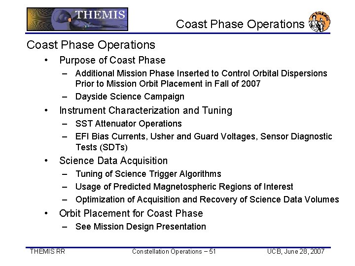 Coast Phase Operations • Purpose of Coast Phase – Additional Mission Phase Inserted to Coast Phase Operations • Purpose of Coast Phase – Additional Mission Phase Inserted to