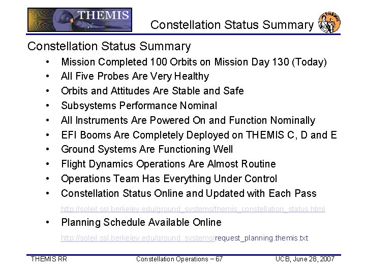 Constellation Status Summary • • • Mission Completed 100 Orbits on Mission Day 130 Constellation Status Summary • • • Mission Completed 100 Orbits on Mission Day 130