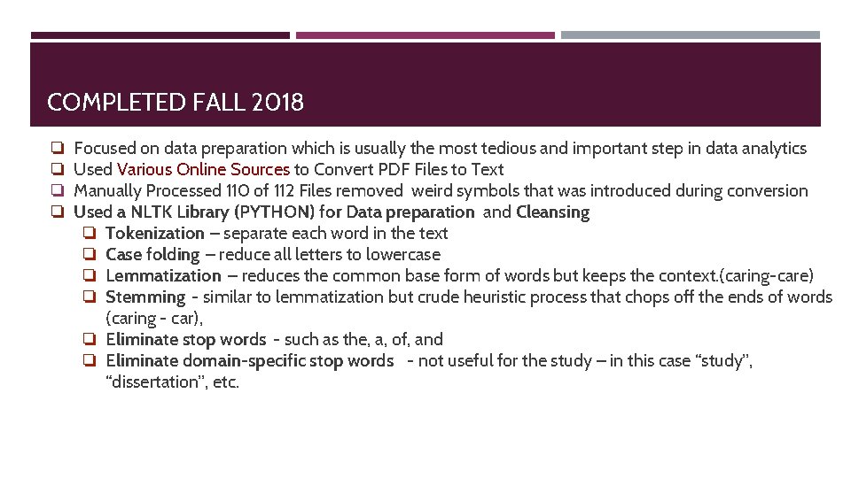 COMPLETED FALL 2018 ❏ ❏ Focused on data preparation which is usually the most