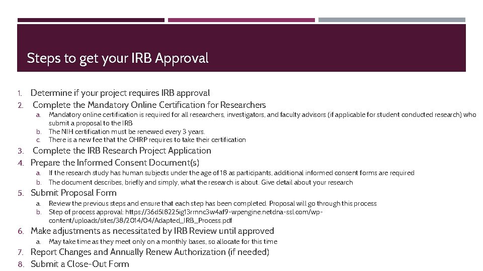Steps to get your IRB Approval 1. Determine if your project requires IRB approval