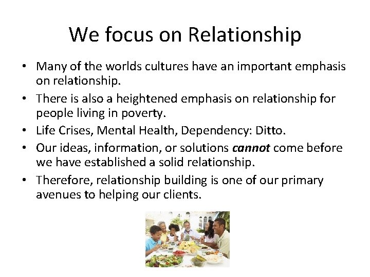 We focus on Relationship • Many of the worlds cultures have an important emphasis