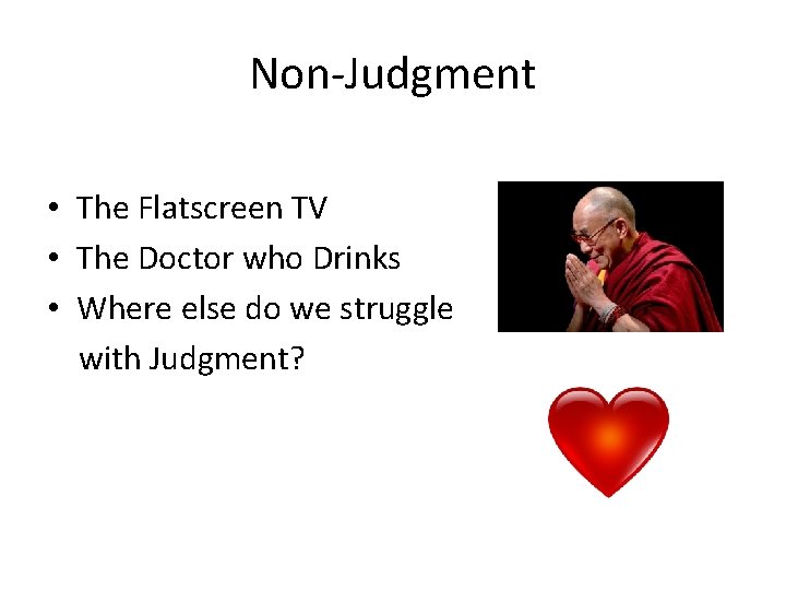 Non-Judgment • The Flatscreen TV • The Doctor who Drinks • Where else do