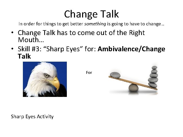 Change Talk In order for things to get better something is going to have
