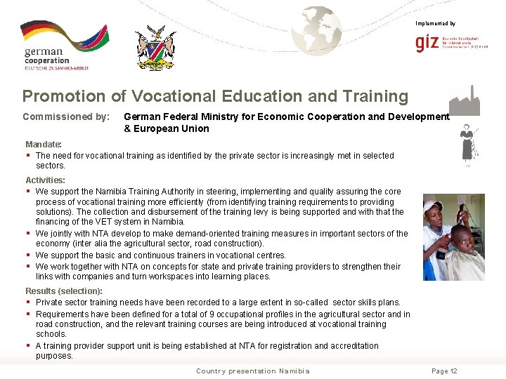 Implemented by Promotion of Vocational Education and Training Commissioned by: German Federal Ministry for
