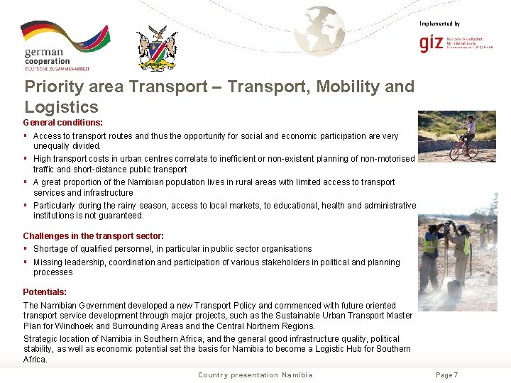 Implemented by Priority area Transport – Transport, Mobility and Logistics General conditions: § Access