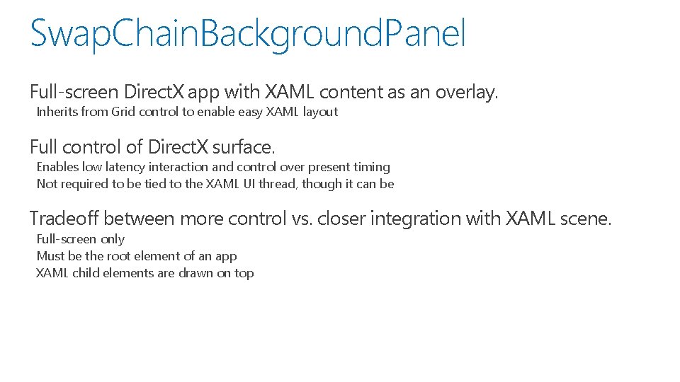 Swap. Chain. Background. Panel Full-screen Direct. X app with XAML content as an overlay.