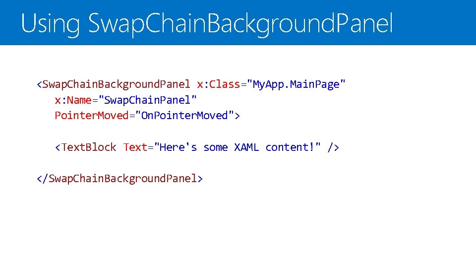 Using Swap. Chain. Background. Panel <Swap. Chain. Background. Panel x: Class="My. App. Main. Page"