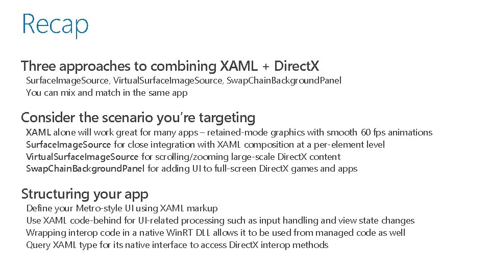 Recap Three approaches to combining XAML + Direct. X Surface. Image. Source, Virtual. Surface.