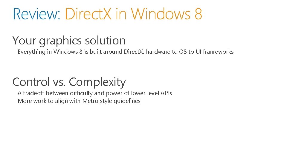 Review: Direct. X in Windows 8 Your graphics solution Everything in Windows 8 is