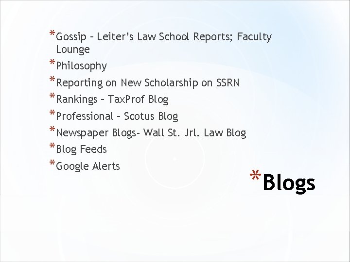 *Gossip – Leiter’s Law School Reports; Faculty Lounge *Philosophy *Reporting on New Scholarship on