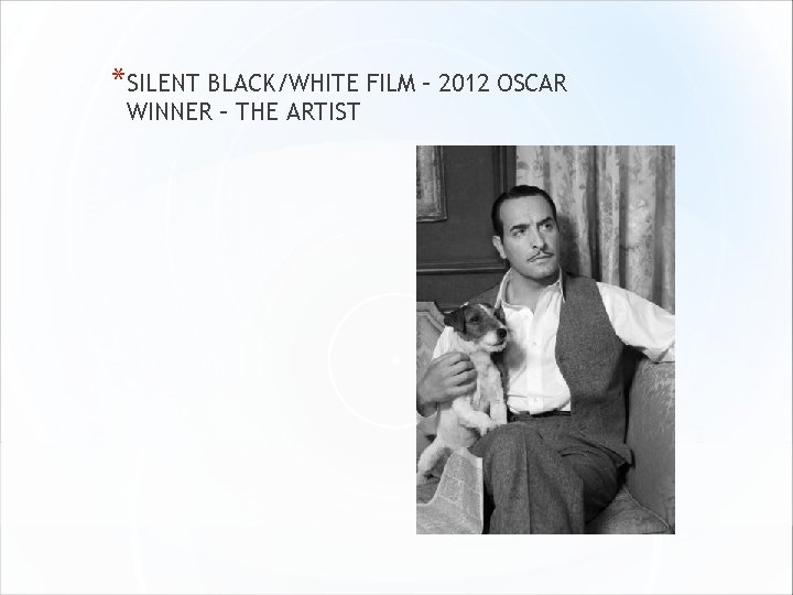 *SILENT BLACK/WHITE FILM – 2012 OSCAR WINNER – THE ARTIST 
