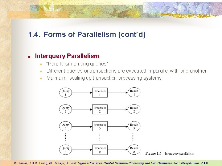 1. 4. Forms of Parallelism (cont’d) n Interquery Parallelism n n n “Parallelism among 1. 4. Forms of Parallelism (cont’d) n Interquery Parallelism n n n “Parallelism among