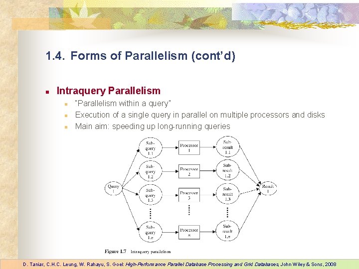 1. 4. Forms of Parallelism (cont’d) n Intraquery Parallelism n n n “Parallelism within 1. 4. Forms of Parallelism (cont’d) n Intraquery Parallelism n n n “Parallelism within