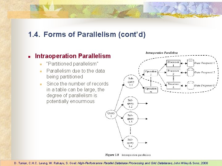 1. 4. Forms of Parallelism (cont’d) n Intraoperation Parallelism n n n “Partitioned parallelism” 1. 4. Forms of Parallelism (cont’d) n Intraoperation Parallelism n n n “Partitioned parallelism”