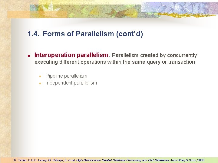 1. 4. Forms of Parallelism (cont’d) n Interoperation parallelism: Parallelism created by concurrently executing 1. 4. Forms of Parallelism (cont’d) n Interoperation parallelism: Parallelism created by concurrently executing