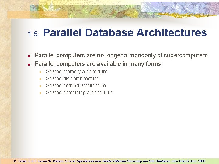 1. 5. n n Parallel Database Architectures Parallel computers are no longer a monopoly 1. 5. n n Parallel Database Architectures Parallel computers are no longer a monopoly