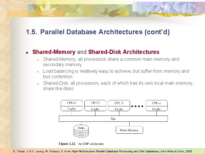 1. 5. Parallel Database Architectures (cont’d) n Shared-Memory and Shared-Disk Architectures n n n 1. 5. Parallel Database Architectures (cont’d) n Shared-Memory and Shared-Disk Architectures n n n