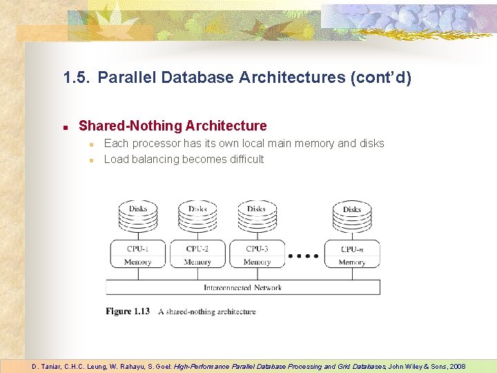 1. 5. Parallel Database Architectures (cont’d) n Shared-Nothing Architecture n n Each processor has 1. 5. Parallel Database Architectures (cont’d) n Shared-Nothing Architecture n n Each processor has
