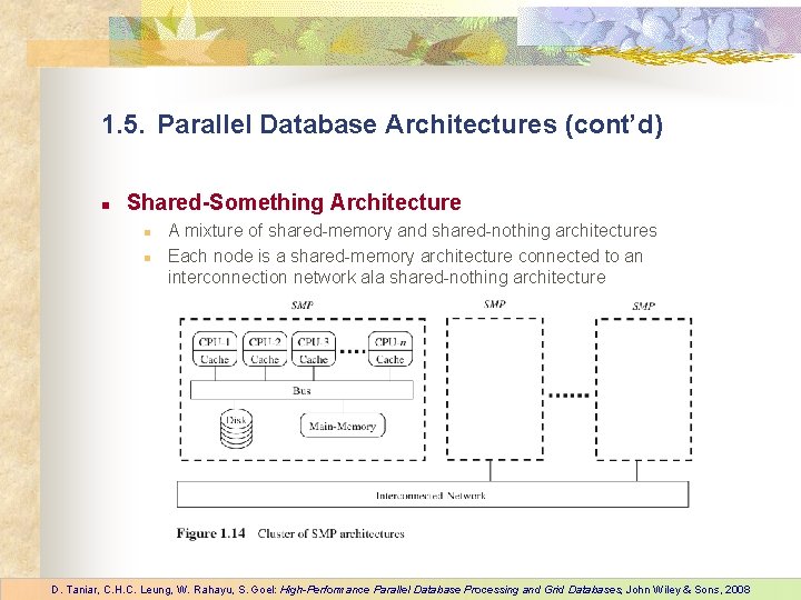 1. 5. Parallel Database Architectures (cont’d) n Shared-Something Architecture n n A mixture of 1. 5. Parallel Database Architectures (cont’d) n Shared-Something Architecture n n A mixture of