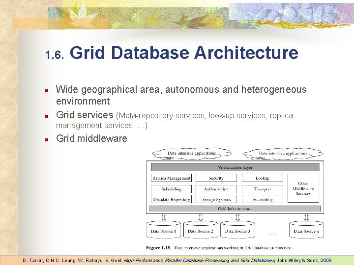 1. 6. n n Grid Database Architecture Wide geographical area, autonomous and heterogeneous environment 1. 6. n n Grid Database Architecture Wide geographical area, autonomous and heterogeneous environment