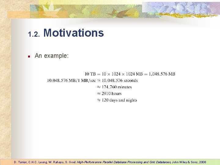 1. 2. n Motivations An example: D. Taniar, C. H. C. Leung, W. Rahayu, 1. 2. n Motivations An example: D. Taniar, C. H. C. Leung, W. Rahayu,