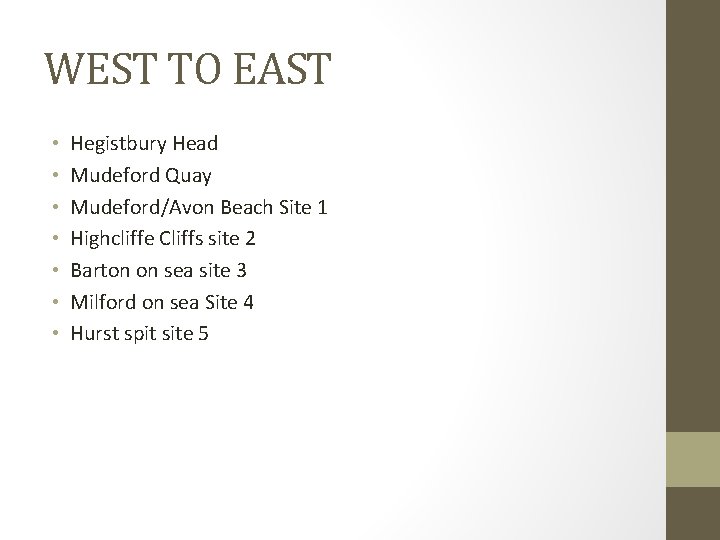 WEST TO EAST • • Hegistbury Head Mudeford Quay Mudeford/Avon Beach Site 1 Highcliffe