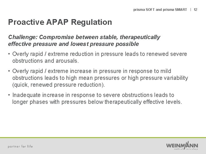 prisma SOFT and prisma SMART | 12 Proactive APAP Regulation Challenge: Compromise between stable,
