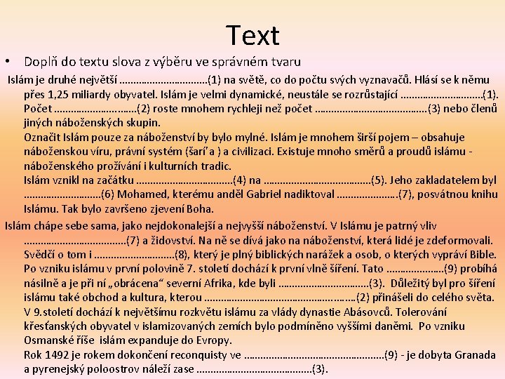 Text • Doplň do textu slova z výběru ve správném tvaru Islám je druhé