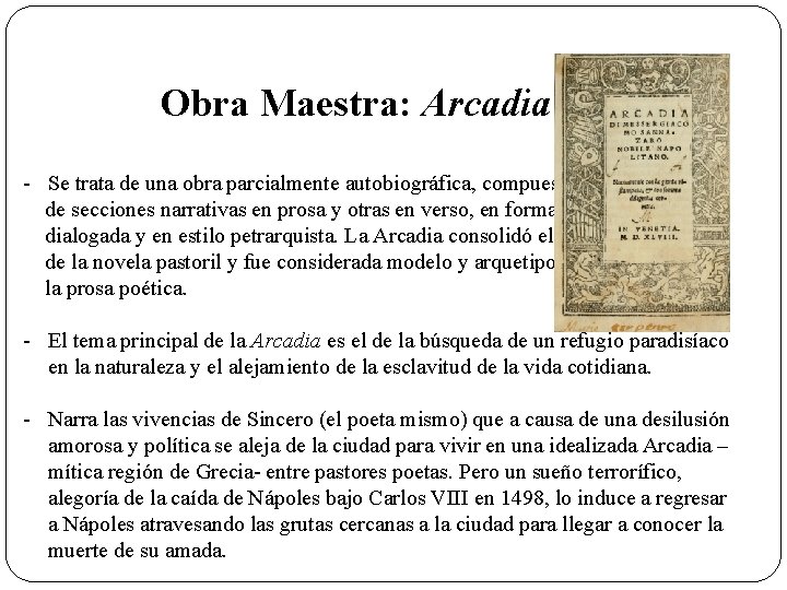 Obra Maestra: Arcadia - Se trata de una obra parcialmente autobiográfica, compuesta de secciones