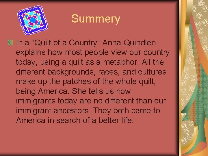 Summery In a "Quilt of a Country” Anna Quindlen explains how most people view