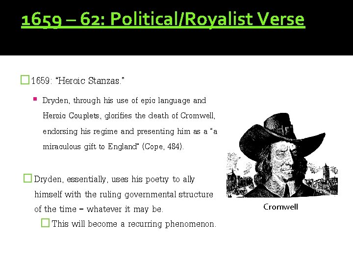 1659 – 62: Political/Royalist Verse � 1659: “Heroic Stanzas. ” Dryden, through his use