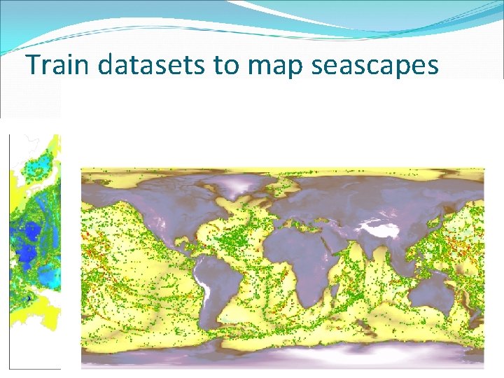 Train datasets to map seascapes e. g. seamounts 